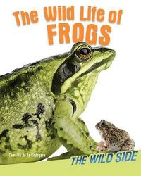 Cover image for The Wild Life of Frogs