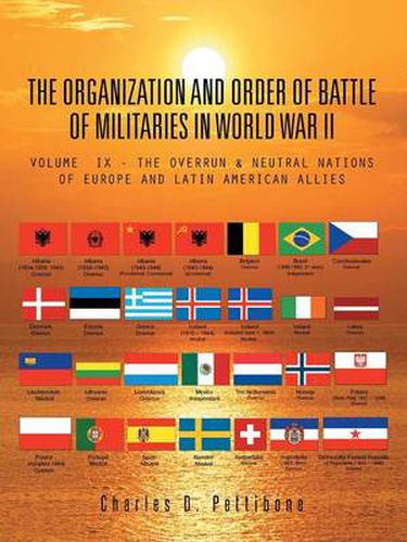 Cover image for The Organization and Order of Battle of Militaries in World War II: Volume IX - The Overrun & Neutral Nations of Europe and Latin American Allies