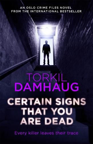Certain Signs That You Are Dead (Oslo Crime Files 4): A compelling and cunning thriller that will keep you hooked