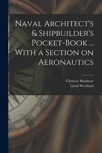 Cover image for Naval Architect's & Shipbuilder's Pocket-book ... With a Section on Aeronautics