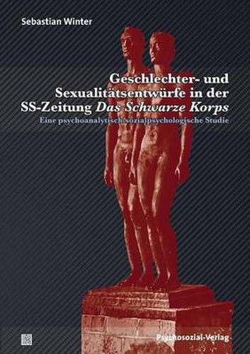 Cover image for Geschlechter- und Sexualitatsentwurfe in der SS-Zeitung Das Schwarze Korps