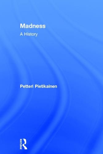 Cover image for Madness: A History