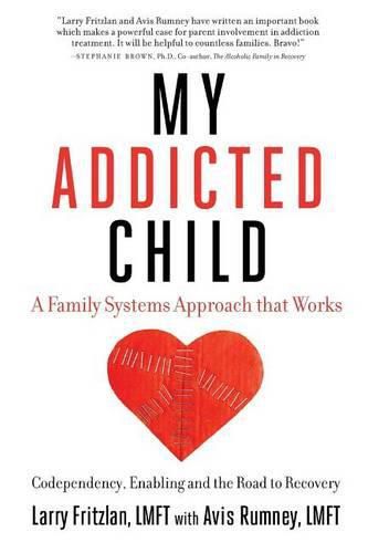 Cover image for My Addicted Child: Codependency, Enabling and the Road to Recovery