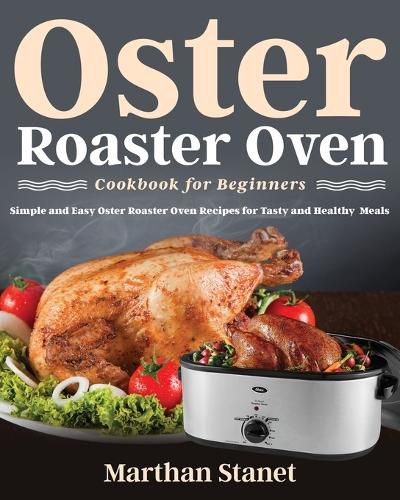 Cover image for Oster Roaster Oven Cookbook for Beginners