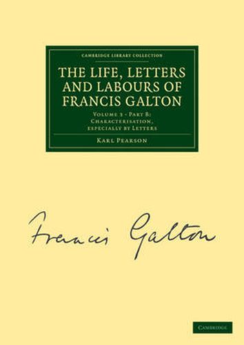 Cover image for The Life, Letters and Labours of Francis Galton