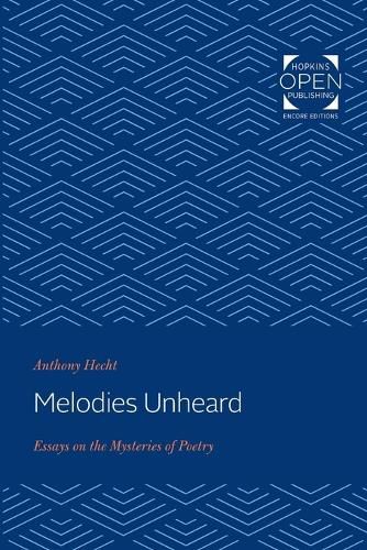 Cover image for Melodies Unheard: Essays on the Mysteries of Poetry