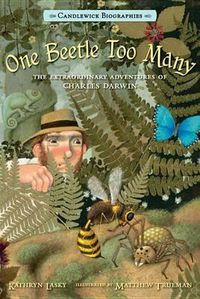 Cover image for One Beetle Too Many: Candlewick Biographies: The Extraordinary Adventures of Charles Darwin