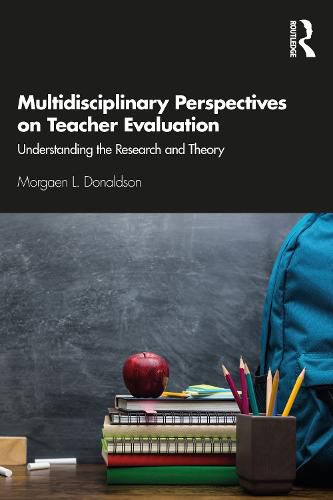 Cover image for Multidisciplinary Perspectives on Teacher Evaluation: Understanding the Research and Theory