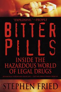 Cover image for Bitter Pills: Inside the Hazardous World of Legal Drugs