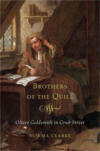 Cover image for Brothers of the Quill: Oliver Goldsmith in Grub Street