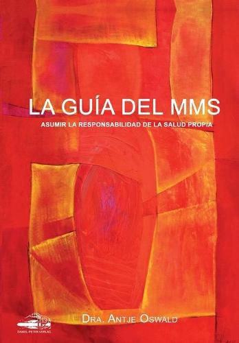 Cover image for La Guia del MMS: Asumir la responsabilidad de la salud propria