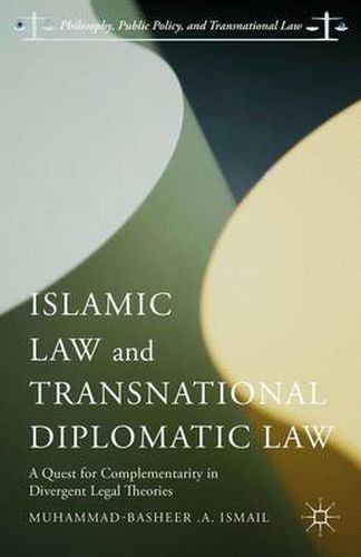 Cover image for Islamic Law and Transnational Diplomatic Law: A Quest for Complementarity in Divergent Legal Theories