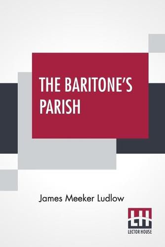 The Baritone's Parish: Or All Things To All Men