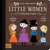 Cover image for Little Women: A Babylit Playtime Primer