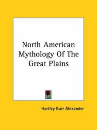 Cover image for North American Mythology of the Great Plains