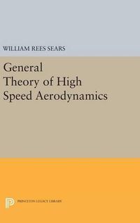 Cover image for General Theory of High Speed Aerodynamics