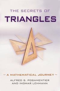 Cover image for The Secrets of Triangles: A Mathematical Journey