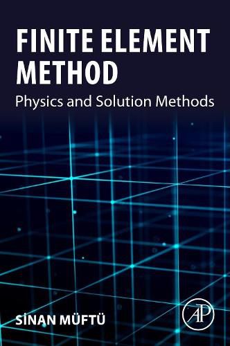 Cover image for Finite Element Method: Physics and Solution Methods