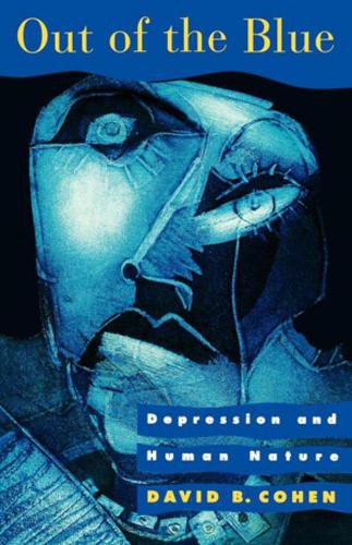 Cover image for Out of the Blue: Depression and Human Nature