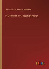 Cover image for In Memoriam Rev. Robert Buchanan