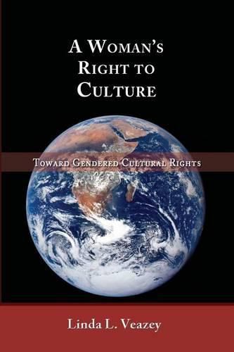 Cover image for A Woman's Right to Culture: Toward Gendered Cultural Rights