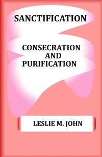 Cover image for Sanctification: Consecration and Purification