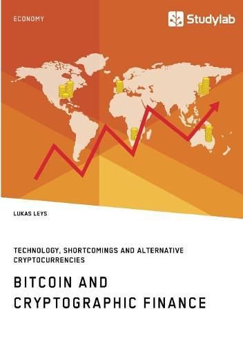 Cover image for Bitcoin and Cryptographic Finance. Technology, Shortcomings and Alternative Cryptocurrencies