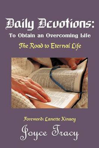 Cover image for Daily Devotions: To Obtain an Overcoming Life: The Road to Eternal Life