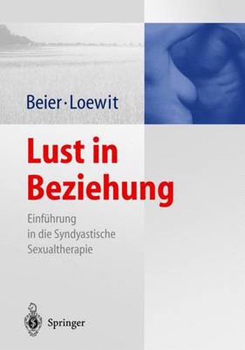 Cover image for Lust in Beziehung: Einfuhrung in die Syndyastische Sexualtherapie als facherubergreifendes Therapiekonzept der Sexualmedizin