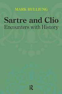 Cover image for Sartre and Clio: Encounters with History