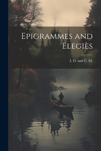 Cover image for Epigrammes and Elegies