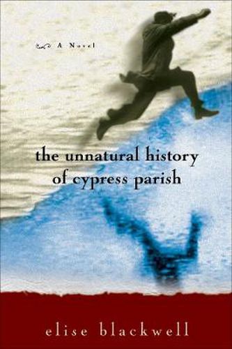 Cover image for The Unnatural History of Cypress Parish