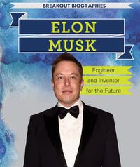 Cover image for Elon Musk: Engineer and Inventor for the Future