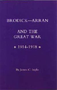 Cover image for Brodick: Arran and the Great War 1914-1918