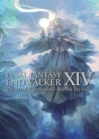 Cover image for Final Fantasy XIV: Endwalker -- The Art of Resurrection - Beyond the Veil-