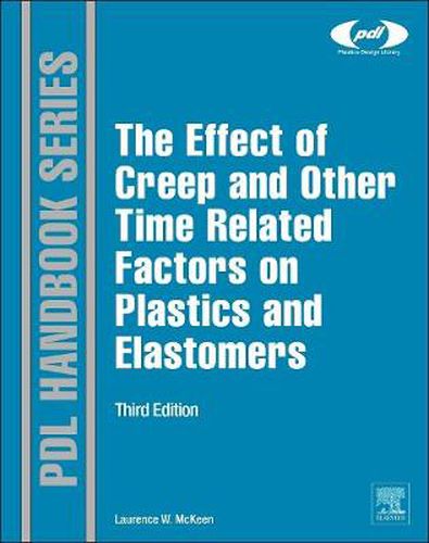 Cover image for The Effect of Creep and other Time Related Factors on Plastics and Elastomers