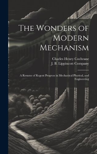 Cover image for The Wonders of Modern Mechanism