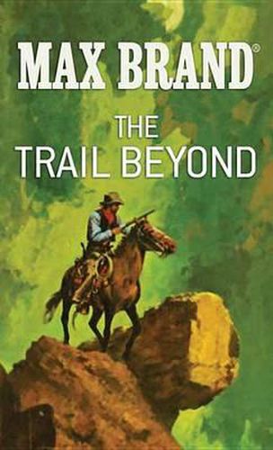 Cover image for The Trail Beyond: A Western story