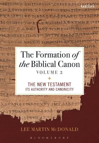 Cover image for The Formation of the Biblical Canon: Volume 2: The New Testament: Its Authority and Canonicity