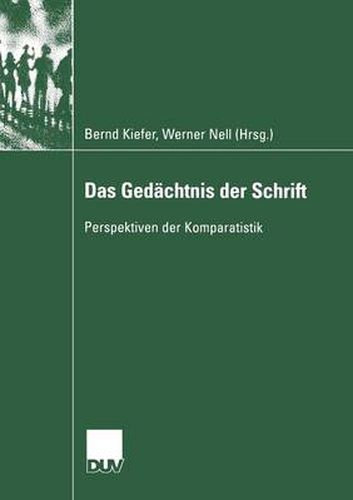 Das Gedachtnis der Schrift: Perspektiven der Komparatistik