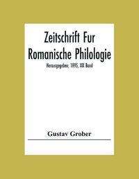 Cover image for Zeitschrift Fur Romanische Philologie; Herausgegeben; 1895, XIX Band