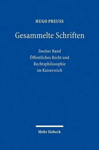 Cover image for Gesammelte Schriften: Zweiter Band: OEffentliches Recht und Rechtsphilosophie im Kaiserreich