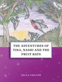 Cover image for The Adventures of Tina, Nashi and the Fruit Bats