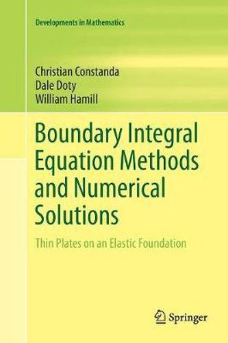 Cover image for Boundary Integral Equation Methods and Numerical Solutions: Thin Plates on an Elastic Foundation