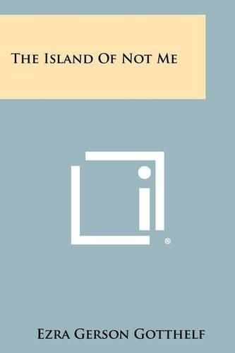 Cover image for The Island of Not Me