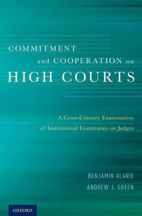 Cover image for Commitment and Cooperation on High Courts: A Cross-Country Examination of Institutional Constraints on Judges