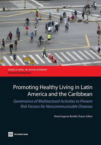 Cover image for Promoting healthy living in Latin America and the Caribbean: governance of multisectoral activities to prevent risk factors for non-communicable diseases