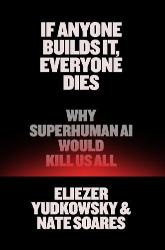 Cover image for If Anyone Builds It, Everyone Dies