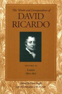 Cover image for Works & Correspondence of David Ricardo, Volume 06: Letters, 1810-1815