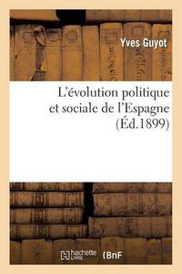 Cover image for L'Evolution Politique Et Sociale de l'Espagne